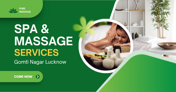 You are currently viewing Massage Spa Services in Gomti Nagar Lucknow | Home Massage Available